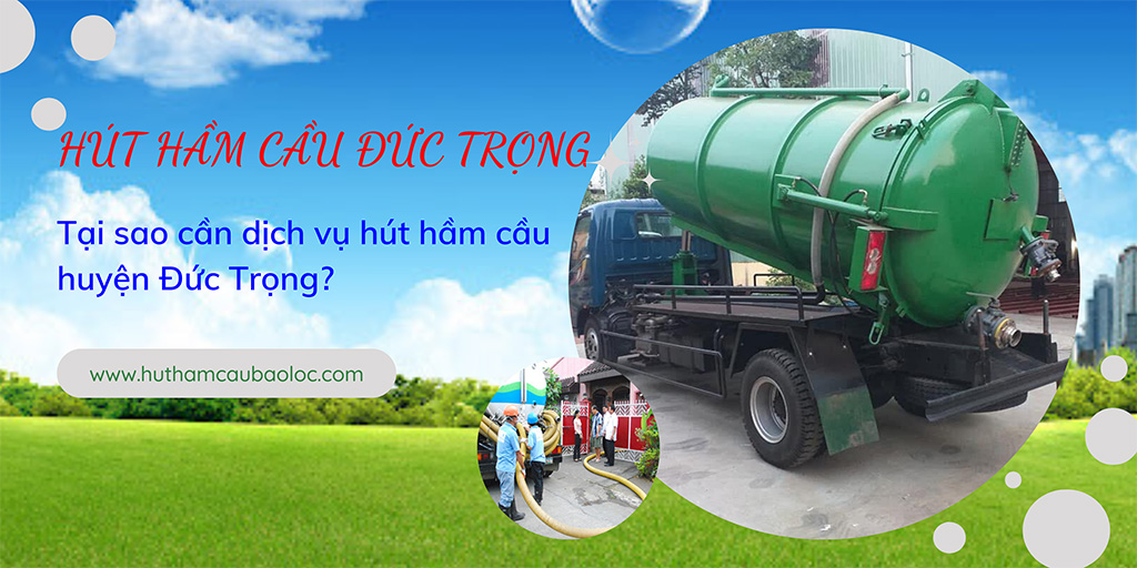 Hút hầm cầu huyện Đức Trọng